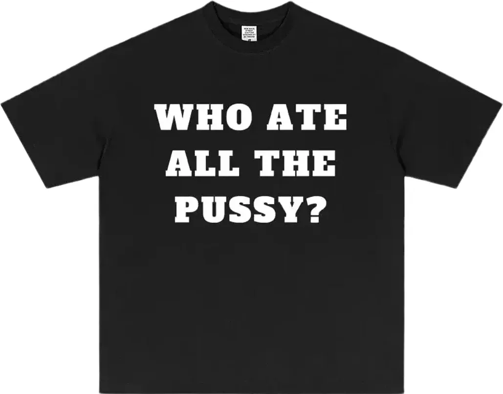 Who ate all the p*ssy T-Shirt Rep — Kakobuy Spreadsheet